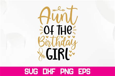 Aunt Of The Birthday Girl Svg Gráfico Por Nazrulislam405510 · Creative