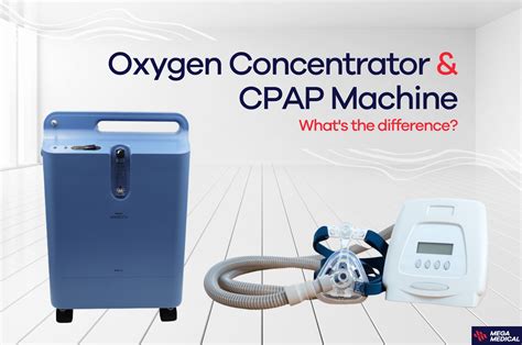 What’s the Difference Between Oxygen Concentrator and CPAP Machine ...