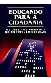 Livro Educando Para A Cidadania Os Direitos Humanos No Currículo