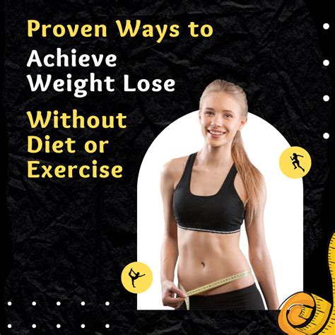 Proven Ways To Achieve Weight Lose Without Diet Or Exercise