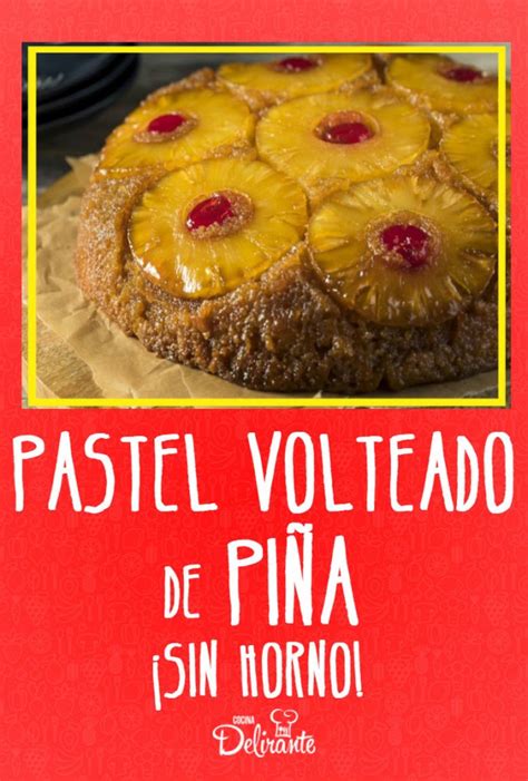 Receta De Pastel De Pi A Sin Horno