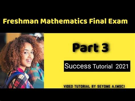 Freshman Mathematics Final Exam With Solution P 3 Tips And Tricks Math