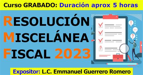 Resolución Miscelánea Fiscal 2023 Expositor Emmanuel Guerrero Romero