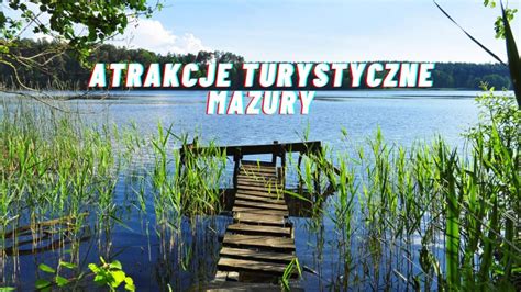 Top 5 Atrakcje Turystyczne Mazury HotelePL