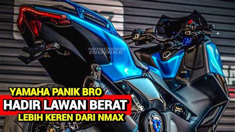 Yamaha Panik Lawan Baru Yamaha Nmax Resmi Meluncur Di Indonesia Aerox