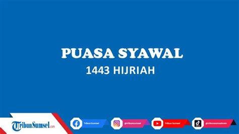 Puasa Syawal Sampai Tanggal Berapa Berikut Waktu Berakhir Beserta