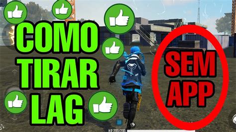 Como Tirar O Lag Do Seu Free Fire Sem Usar Aplicativo Youtube