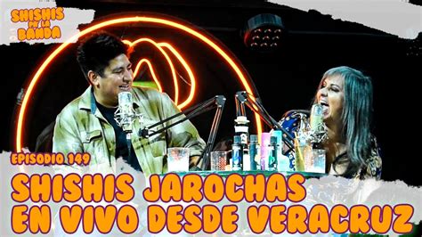 Shishis Pa La Banda Ep Shishis Jarochas En Vivo Desde