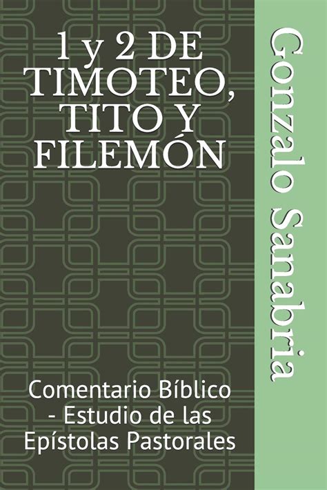 Buy 1 y 2 DE TIMOTEO TITO Y FILEMÓN Comentario Bíblico Estudio de