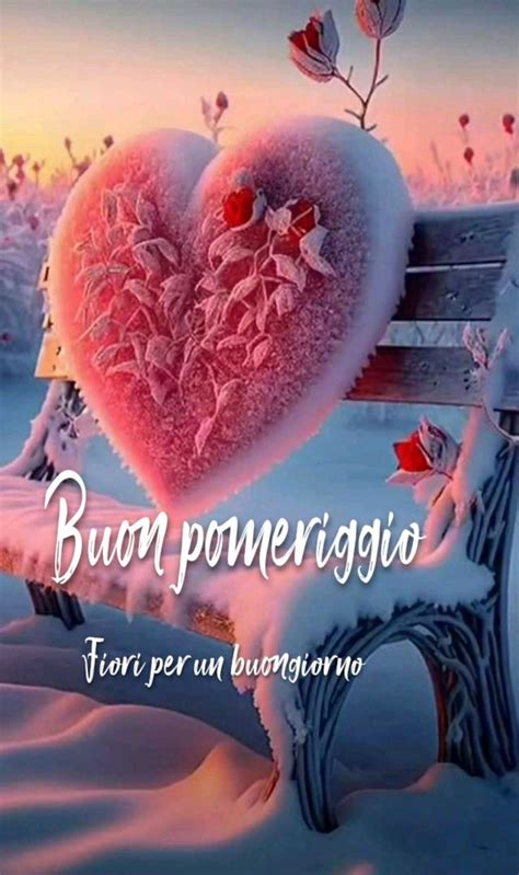 Pin Di Susanna Gatto Su Buon Pomeriggio Buon Pomeriggio Buongiorno