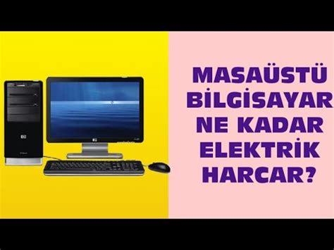 Masa St Bilgisayar Ne Kadar Elektrik Harcar Youtube