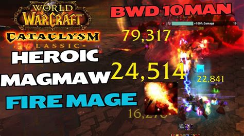 Heroic Magmaw Fire Mage Pov Man Blackwing Descent Wow