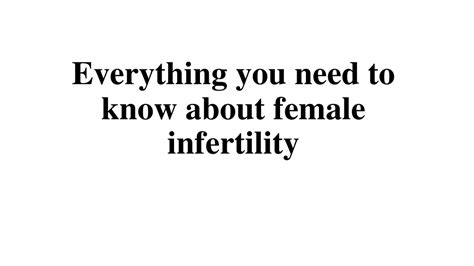 Ppt Everything You Need To Know About Female Infertility Powerpoint