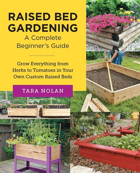 Raised Bed Gardening A Complete Beginners Guide By Tara Nolan