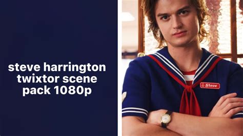 Steve Harrington Twixtor Scene Pack P Stranger Things Youtube