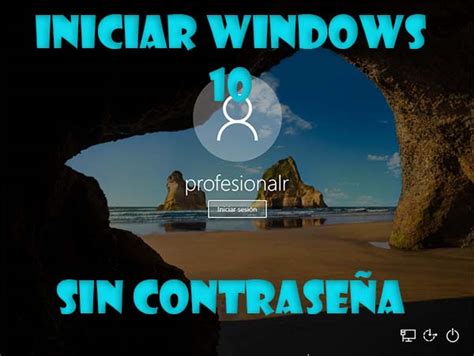 Como iniciar Windows 10 sin contraseña de usuario