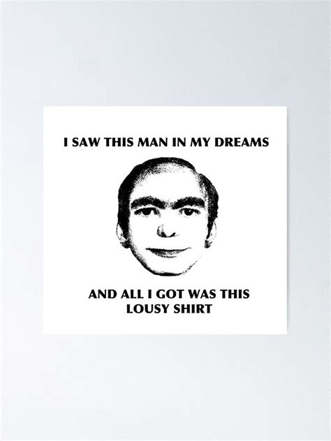 HAVE YOU SEEN THIS MAN Poster For Sale By Soundandscar Redbubble