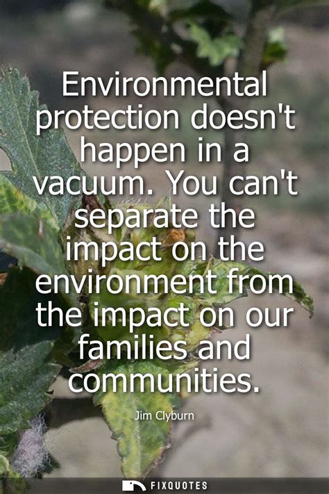 Environmental Protection Doesn T Happen In A Vacuum You Can T Separate