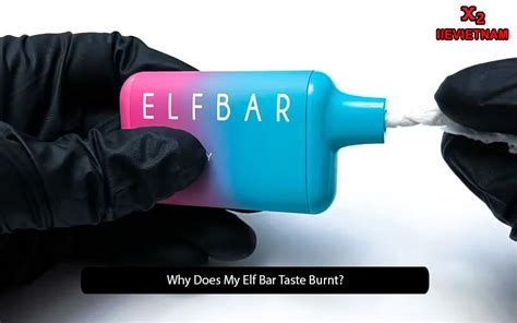 Why Does My Elf Bar Taste Burnt Common Causes And Solutions