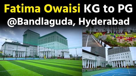 Fatima Owaisi Kg To Pg At Bandlaguda Chandrayangutta Hyderabad