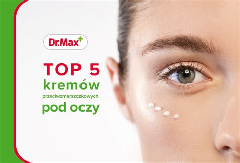 Najlepsze Kremy Przeciwzmarszczkowe Pod Oczy Top Drmax Pl