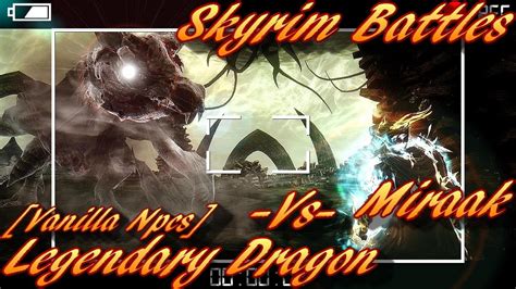 Skyrim Battles Miraak Vs Legendary Dragon Legendary Settings YouTube