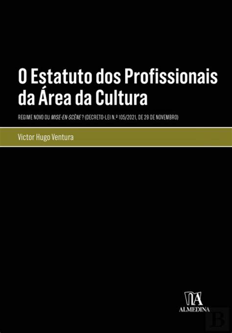 O Estatuto dos Profissionais da Área da Cultura Victor Hugo Ventura