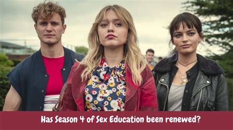 Sex Education Season 4 Release Date Is Not Yet Decided Honest News Reporter