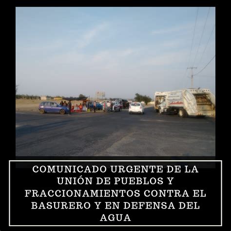 Comunicado Urgente De La Uni N De Pueblos Y Fraccionamientos Contra El