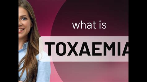 Toxaemia Definition Of Toxaemia Youtube