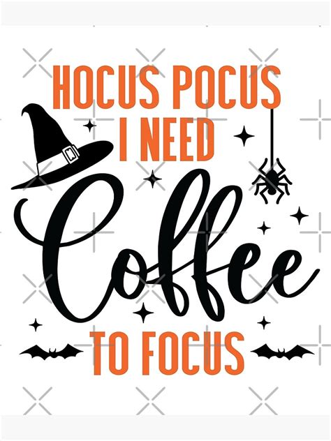 Hocus Pocus I Need Coffee To Focus Poster For Sale By CompassandCrate