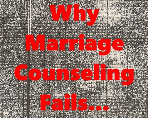 Why Marriage Counseling Fails