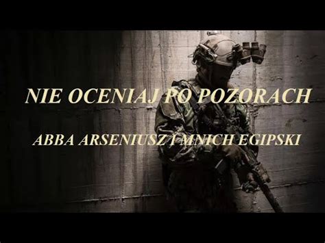 Nie Oceniaj Po Pozorach Abba Arseniusz I Mnich Egipski YouTube