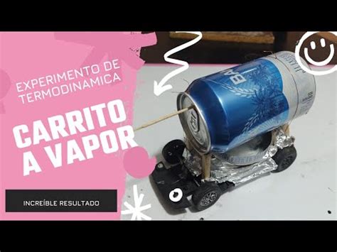 C Mo Hacer Un Carrito Impulsado Con Vapor Experimento De Termodin Mica