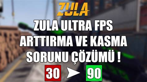 ZULA ULTRA FPS ARTTIRMA VE KASMA SORUNU ÇÖZÜMÜ YouTube