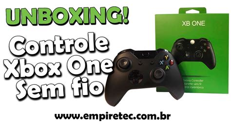 Unboxing Controle Xbox One Sem Fio Empire YouTube