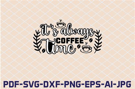 It S Always Coffee Time SVG Cut Files Graphic By FH Magic Studio