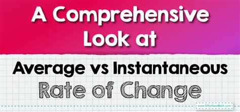 A Comprehensive Look At Average Vs Instantaneous Rate Of Change