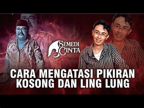 CARA MENGATASI PIKIRAN KOSONG DAN LING LUNG MAS RICO YouTube