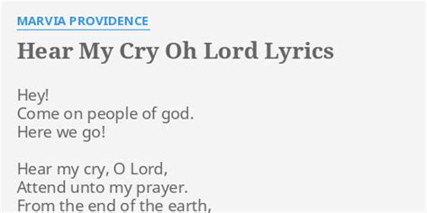 "HEAR MY CRY OH LORD" LYRICS by MARVIA PROVIDENCE: Hey! Come on people...