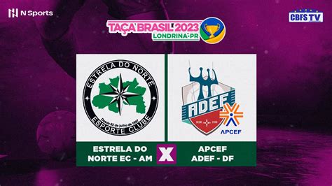 Taça Brasil de Futsal Feminino Estrela do Norte x APCEF ADEF 2ª