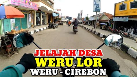 Motovlog Explore Desa Weru Lor Kec Weru Kab Cirebon YouTube