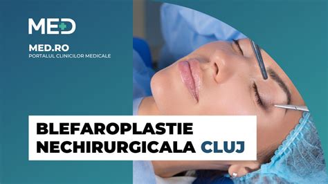 Blefaroplastie nechirurgicala Cluj Top 3 Clinici Prețuri