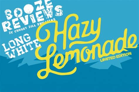 Booze Reviews Long White Hazy Lemonade Columns Critic Te Rohi