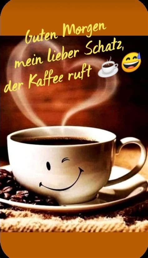 Der Kaffee ist fertig in 2024 Schöne guten morgen sprüche