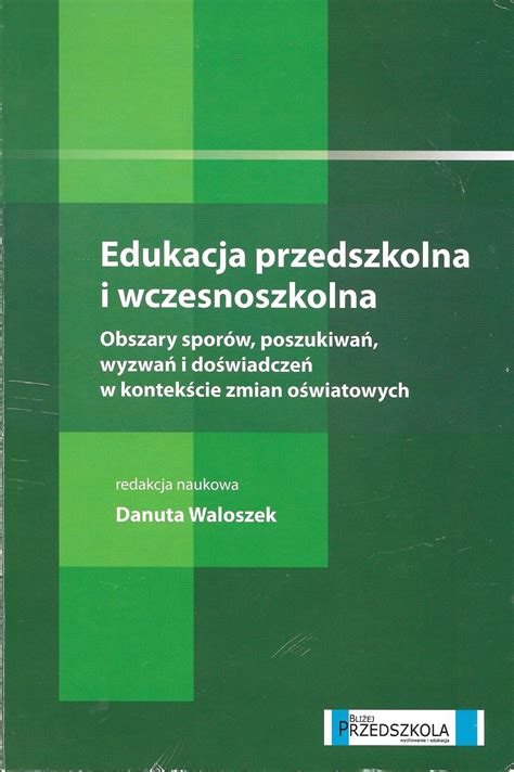 Edukacja Przedszkolna I Wczesnoszkolna Danuta Waloszek W Bibliotece Pl