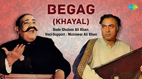 Begag Khayal Ustad Bade Ghulam Ali Khan Hindustani Vocal Indian