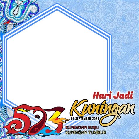 Twibbon Hari Jadi Kabupaten Kuningan Ucapan Selamat Ulang Tahun