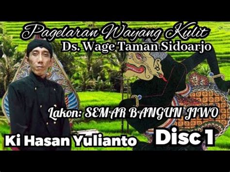 Pagelaran Wayang Kulit Dalang Ki Hasan Yulianto Lakon Semar Bangun Jiwo