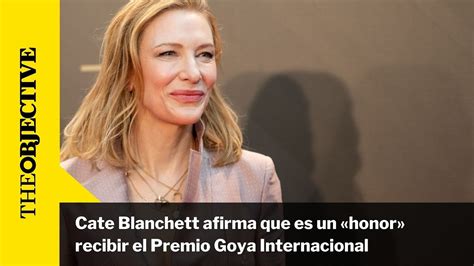 Cate Blanchett Afirma Que Es Un Honor Recibir El Premio Goya